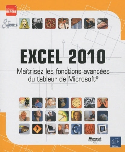 Livrenpoche : Excel 2010 - maîtrisez les fonctions avancées du tableur de microsoft® - Corinne Hervo - Livre