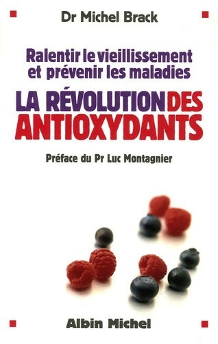 Livrenpoche : La révolution des antioxydants - Docteur Michel Brack - Livre