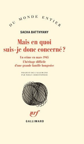 Livrenpoche : Mais en quoi suis-je donc concerné ? : Un crime en mars 1945. L?histoire d?une grande famille hongroise - Sacha Batthyany - Livre