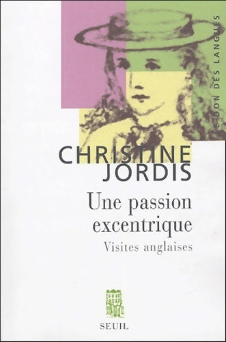 Livrenpoche : Une passion excentrique. Visites anglaises - Christine Jordis - Livre