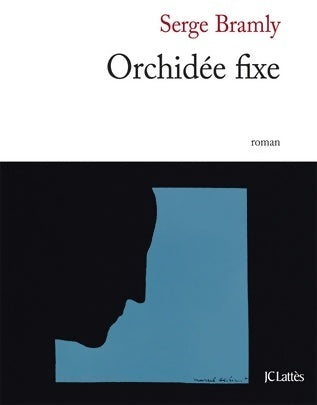 Livrenpoche : Orchidée fixe - Serge Bramly - Livre