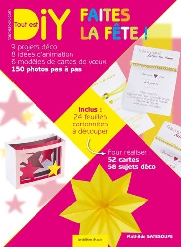 Livrenpoche : Faites la fête ! : 9 projets déco 8 idées d'animation 6 modèles de cartes de voeux 150 photos pas à pas - Mathilde Gatesoupe - Livre
