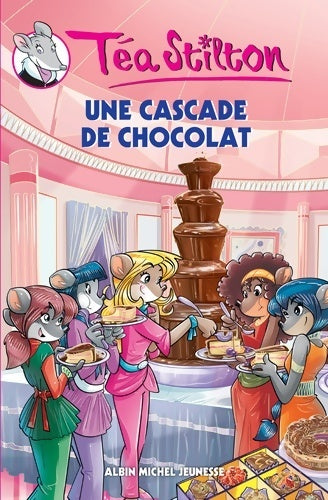 Livrenpoche : Téa stilton Tome XIX : Une cascade de chocolat - Téa Stilton - Livre