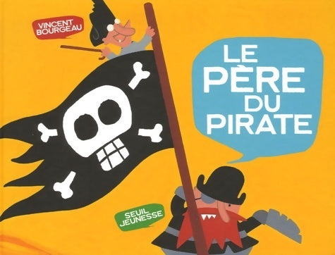 Livrenpoche : Le père du pirate - Vincent Bourgeau - Livre