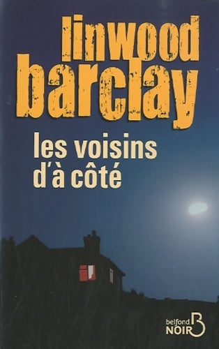 Livrenpoche : Les voisins d'à côté - Linwood Barclay - Livre