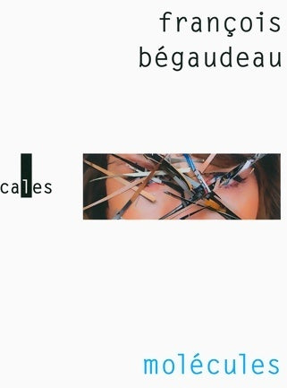 Livrenpoche : Molécules - François Bégaudeau - Livre
