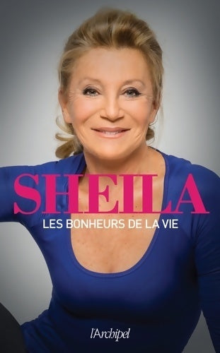 Livrenpoche : Les bonheurs de la vie - Sheila - Livre