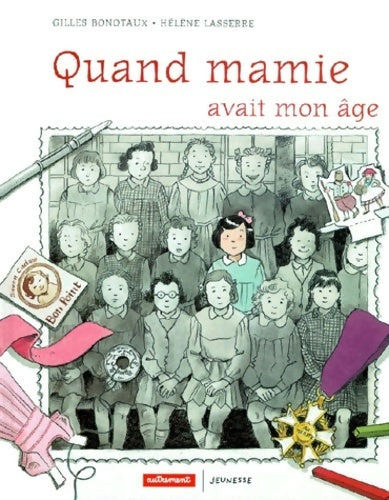 Livrenpoche : Quand mamie avait mon age - Lasserre Hélène '' Bonotaux Gilles - Livre