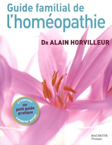 Livrenpoche : Guide familial de l'homéopathie - Docteur Alain Horvilleur - Livre