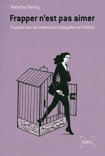 Livrenpoche : Frapper n'est pas aimer : Enquête sur les violences conjugales en France - Natacha Henry - Livre
