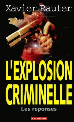 Livrenpoche : L'explosion criminelle - Xavier Raufer - Livre