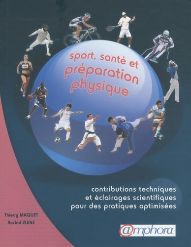Livrenpoche : Sport santé et préparation physique - contributions techniques et éclairages scientifiques pour des pratiques optimisées - Thierry Maquet - Livre