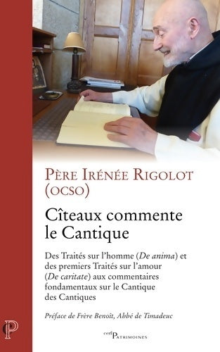 Livrenpoche : Cîteaux commente le cantique : Des traités sur l'Â’homme (de anima) et des premiers traités sur l'amour (de caritate) aux commentaires fondamentaux sur le cantique des cantiques - Irénée Rigolot - Livre