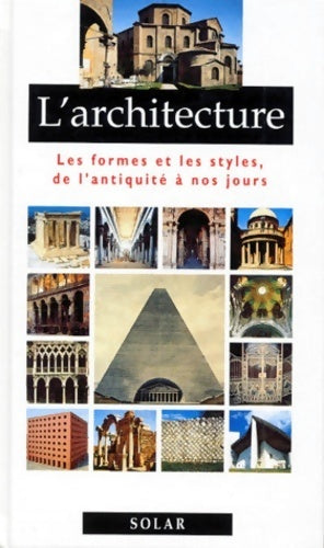 Livrenpoche : L'architecture. Les formes et les styles de l'antiquité à nos jours - Ernesto D'alfonso - Livre