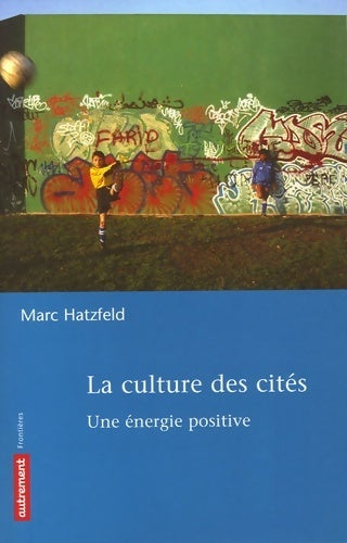 Livrenpoche : La culture des cités - Marc Hatzfeld - Livre