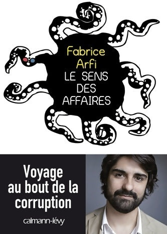 Livrenpoche : Le sens des affaires : Voyage au bout de la corruption - Fabrice Arfi - Livre