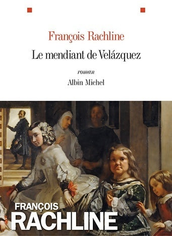 Livrenpoche : Le mendiant de velazquez - François Rachline - Livre