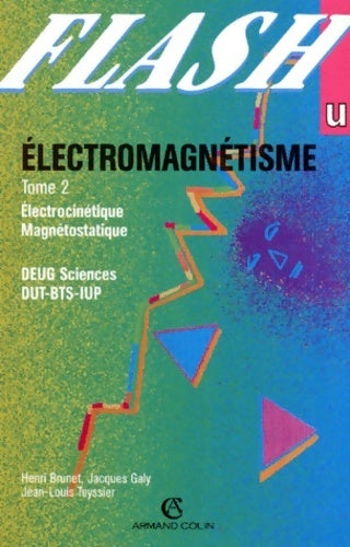 Livrenpoche : Electromagnétisme Tome II : Electrocinétique - magnétostatique DEUG sciences dut-bts-iup - Henri Brunet - Livre
