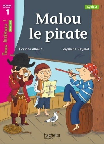 Livrenpoche : Malou le pïrate niveau 1 - tous lecteurs ! roman - livre élève - ed. 2013 - Corinne Albaut - Livre