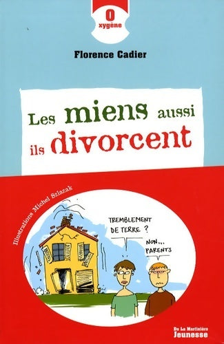 Les miens aussi ils divorcent - Florence Cadier - Livre
