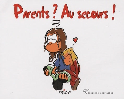 Livrenpoche : Parents ? au secours ! - Nico - Livre