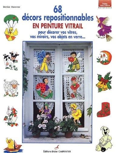 Livrenpoche : 68 décors repositionnables en peinture vitrail pour décorer vos vitres vos miroirs vos objets en verre - Denise Hoerner - Livre
