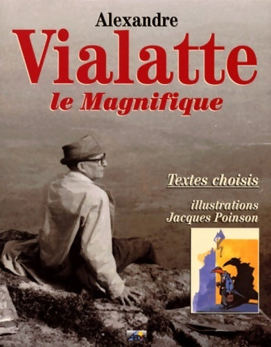 Livrenpoche : Alexandre Vialatte le magnifique. Textes choisis - Alexandre Vialatte - Livre