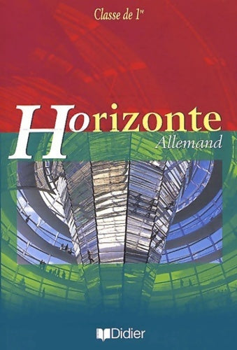 Livrenpoche : Horizonte : Allemand 1ère - Gelin - Livre