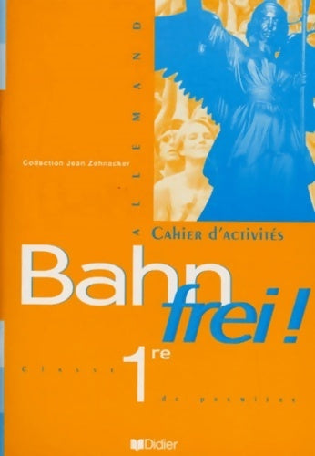 Livrenpoche : Bahn frei ! 1re l. V. 1 et l. V. 2. Cahier d'activités - J. Zehnacker - Livre