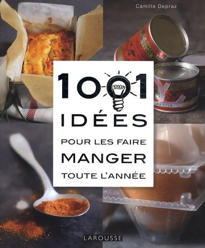1001 idées pour les faire manger toute l'année - Camille Depraz - Livre