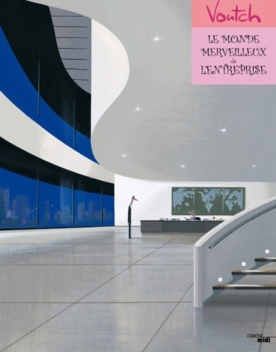 Le monde merveilleux de l'entreprise (nouvelle édition) - Voutch - Livre