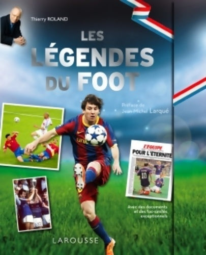 Livrenpoche : Les légendes du foot - Thierry Roland - Livre