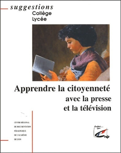 Livrenpoche : Apprendre la citoyenneté avec la presse - Crdp De Lyon - Livre