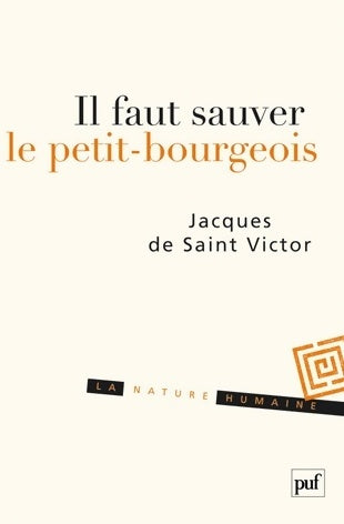Livrenpoche : Il faut sauver le petit-bourgeois - Jacques De Saint Victor - Livre