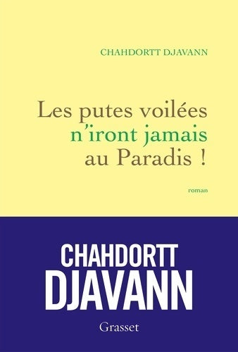 Livrenpoche : Les putes voilées n'iront jamais au paradis ! - Chahdortt Djavann - Livre