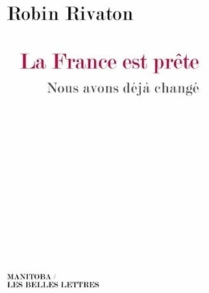 Livrenpoche : La France est prête : Nous avons déjà changé - Robin Rivaton - Livre