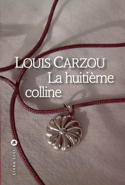 Livrenpoche : La huitième colline - Louis Carzou - Livre