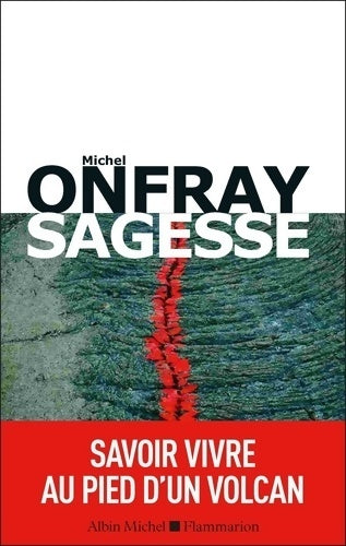 Livrenpoche : Sagesse : Savoir vivre au pied d'un volcan - Michel Onfray - Livre