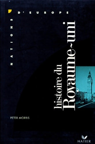 Livrenpoche : Histoire du royaume-uni - Peter Morris - Livre