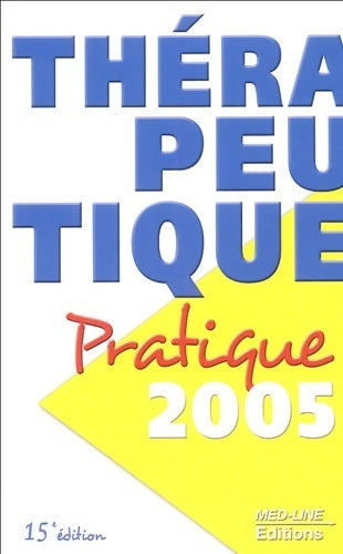 Livrenpoche : Thérapeutique pratique 2005 - Serge Perrot - Livre