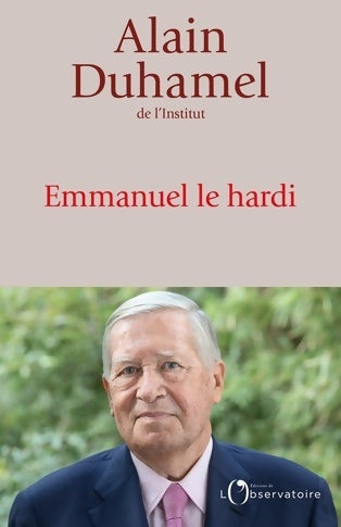 Livrenpoche : Emmanuel le hardi - Alain Duhamel - Livre