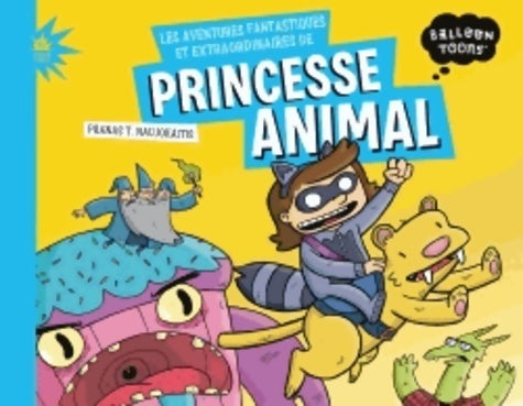 Livrenpoche : Les aventures fantastiques et extraordinaires de princesse-animal (bd jeunesse) - Pranas T. Naujokaitis - Livre