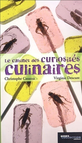 Livrenpoche : Le cabinet des curiosités culinaires - Christophe Casazza - Livre