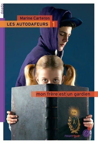 Livrenpoche : Les autodafeurs 1 : Mon frère est un gardien - Marine Carteron - Livre