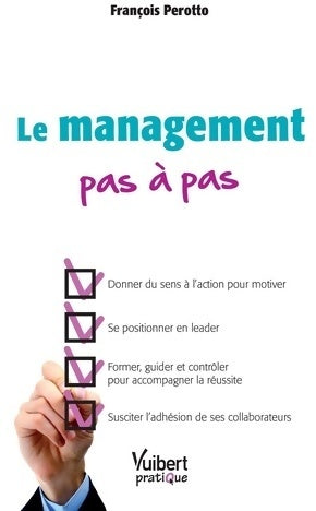 Livrenpoche : Le management pas à pas - FranÇois Perotto - Livre