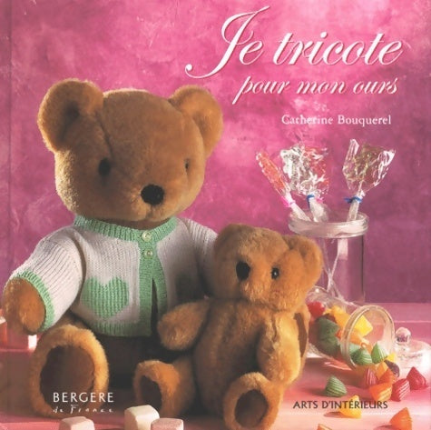 Livrenpoche : Je tricote pour mon ours - Catherine Bouquerel - Livre