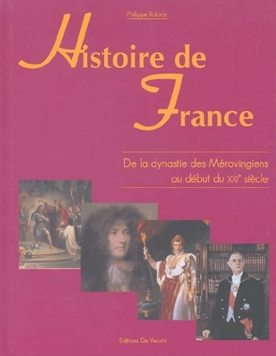 Livrenpoche : Histoire de France : De la dynastie des mérovingiens au début du XXIe siècle - Philippe Valode - Livre