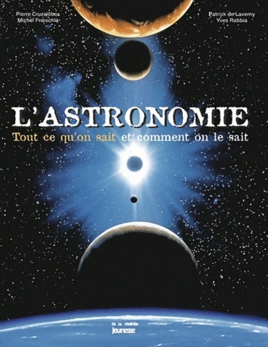 Livrenpoche : L'astronomie : Tout ce qu'on sait et comment on le sait - Collectif - Livre