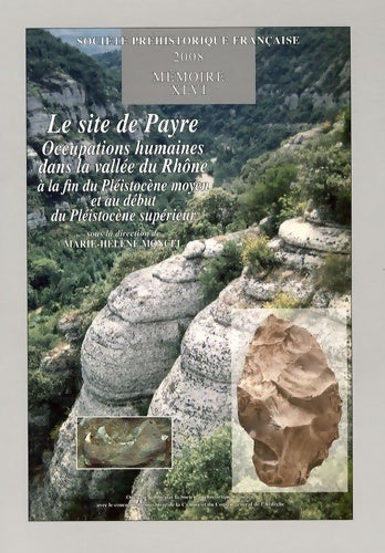 Livrenpoche : Le site de payre : Occupations humaines dans la vallée du rhône à la fin du pléistocène moyen et au début du pléistocène supérieur - Marie-Hélène Moncel - Livre