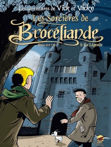 Les sorcières de Brocéliande Tome I : La légende - Bruno Bertin - Livre